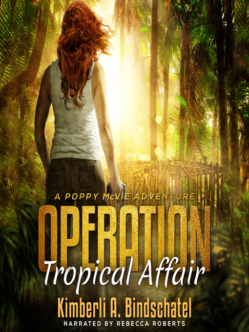 Title details for Operation Tropical Affair by Kimberli A. Bindschatel - Available